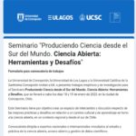 Seminario "Produciendo Ciencia desde el Sur del Mundo. Ciencia Abierta: Herramientas y Desafíos"